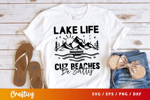 Lake Life Cuz Beaches Be Salty Svg Design SVG Designangry 