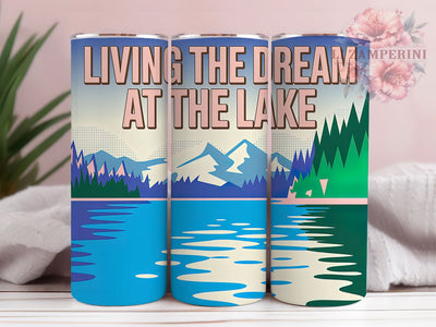 Lake Life Dream 20oz Tumbler Wrap, Living the Dream, At the Lake, Outdoor Adventure, Rustic Country Living, 20oz Tumbler Wrap, Sublimation PNG Sublimation Li Zamperini 