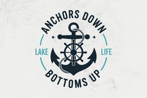 Lake Life SVG Boat Quote, Anchors Down Bottoms Up, Anchor SVG Lake Saying SVG DesignDestine 