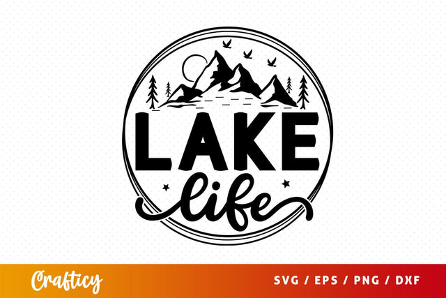 Lake Life Svg Design SVG Designangry 