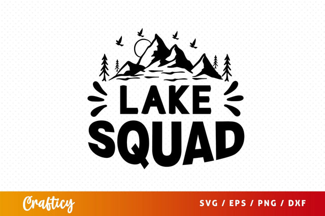 Lake Squad Svg Design SVG Designangry 