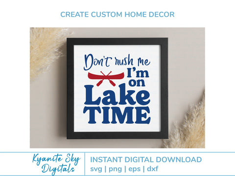 Lake Time SVG Don't Rush Me I'm On Lake Time fun quote with canoe SVG Kyanite Sky Digitals 