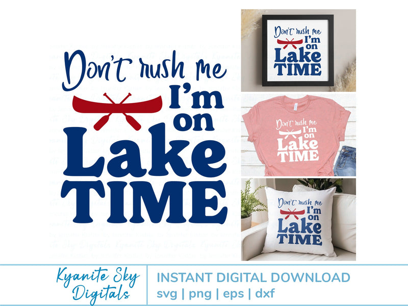 Lake Time SVG Don't Rush Me I'm On Lake Time fun quote with canoe SVG Kyanite Sky Digitals 