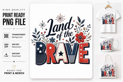 Land Of The Brave PNG | Patriotic Sublimation Design Digital Download SVG BillahCrafts 