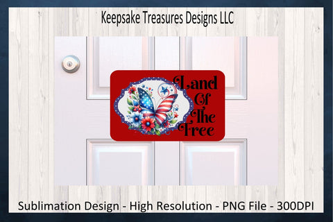 Land Of The Free, 4th Of July Butterfly Door Hanger, Sublimation PNG, Digital Download Sublimation Keepsake Treasures Designs LLC. 