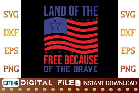 Land Of The Free Because Of The Brave svg SVG designer krishna 