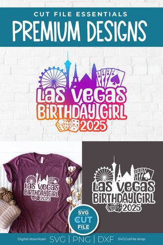 Las Vegas Birthday Girl svg with 2025 for a Birthday Weekend Vacation for Your Crew or Squad SVG SVG Cut File 