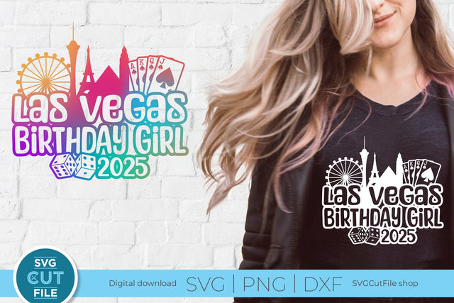 Las Vegas Birthday Girl svg with 2025 for a Birthday Weekend Vacation for Your Crew or Squad SVG SVG Cut File 