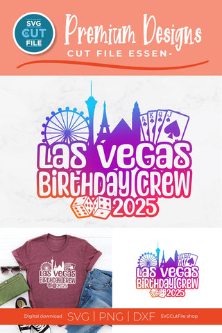Las Vegas Birthday Trip svg with 2025 for a Birthday Weekend Vacation for Your Crew or Squad SVG SVG Cut File 