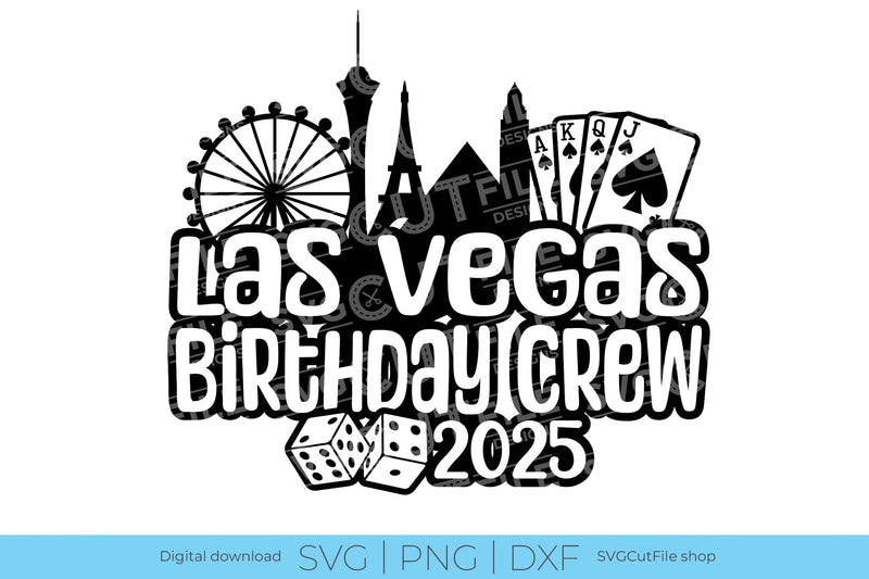 Las Vegas Birthday Trip svg with 2025 for a Birthday Weekend Vacation for Your Crew or Squad SVG SVG Cut File 