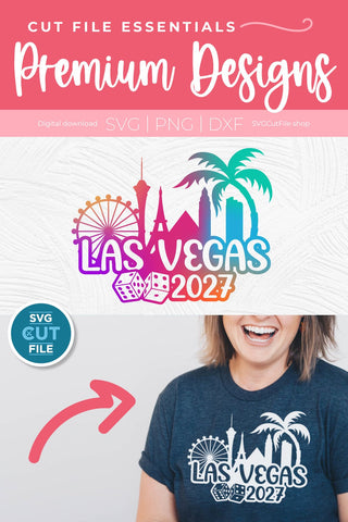 Las Vegas svg 2027 Great for a Birthday Vacation Weekend or Girls Trip SVG SVG Cut File 