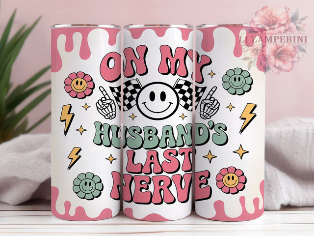 Last Nerve Husband 20oz Tumbler Wrap, Last Nerve Tumbler, Funny Tumbler Design, 20oz Tumbler Wrap, Marriage Tumbler, Sublimation Tumbler Wrap, Humor Tumbler Sublimation Li Zamperini 