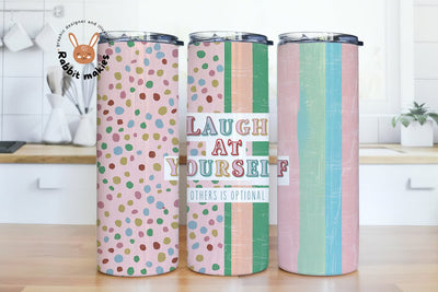Laugh at Yourself Others is Optional Sublimation Design Digital Download PNG, Positive Quote 20 oz Skinny Tumbler Wrap Sublimation Rabbitmakies 