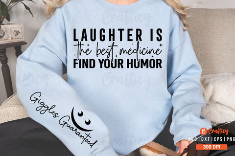 Laughter is the best medicine find your humor Sleeve SVG Design SVG Designangry 