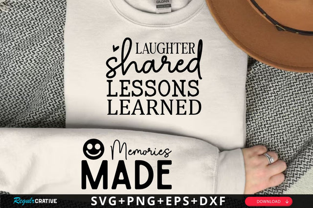 Laughter shared lessons learned Sleeve SVG Design, Inspirational sleeve SVG, Motivational Sleeve SVG Design, Positive Sleeve SVG SVG Regulrcrative 