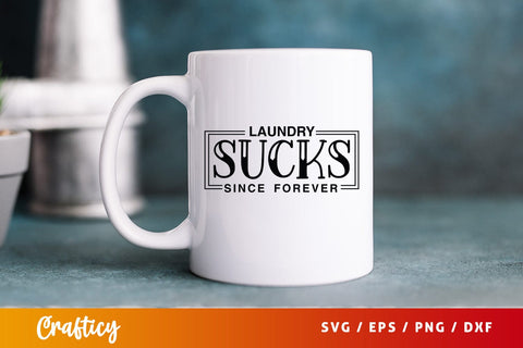 Laundry sucks since forever SVGDesign SVG Designangry 