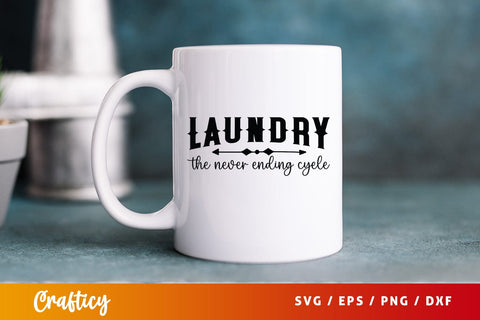 Laundry the never ending cyele SVG Design SVG Designangry 