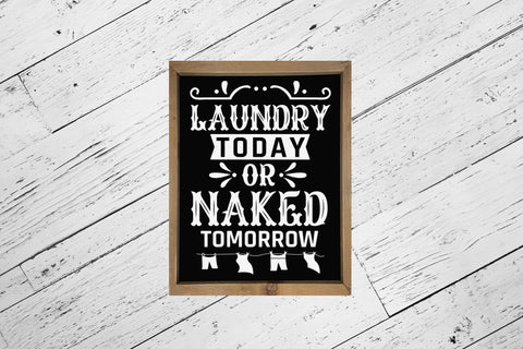 Laundry Today or Naked Tomorrow - Laundry Room Saying SVG SVG CraftLabSVG 