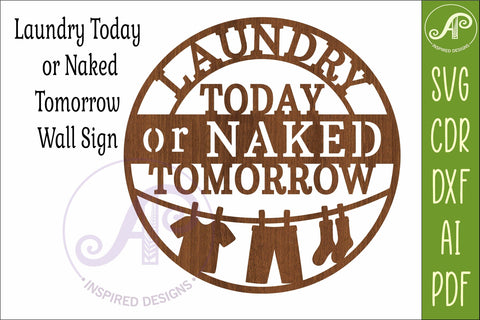 Laundry Today Or Naked Tomorrow SVG Funny Laundry Room Sign SVG APInspireddesigns 
