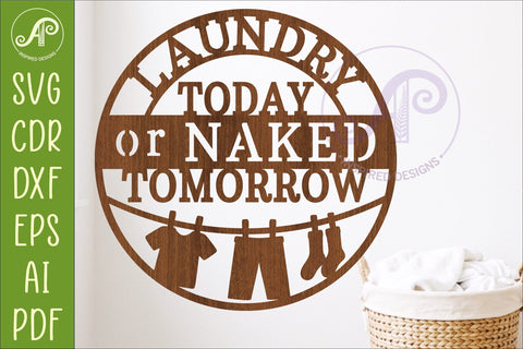 Laundry Today Or Naked Tomorrow SVG Funny Laundry Room Sign SVG APInspireddesigns 