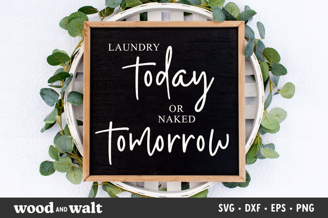 Laundry Today Or Naked Tomorrow SVG | Laundry SVG SVG Wood And Walt 