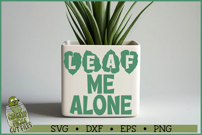 Leaf Me Alone SVG SVG Crunchy Pickle 