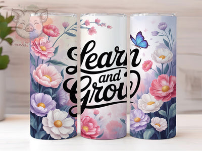 Learn and Grow 20oz Tumbler, Growth Mindset Wrap, 20oz Skinny Tumbler, Inspirational Quote PNG, Classroom Sublimation, Teacher Appreciation Gift, Whimsical Plant Art, Floral Growth Graphic Sublimation Lara' s Designs 