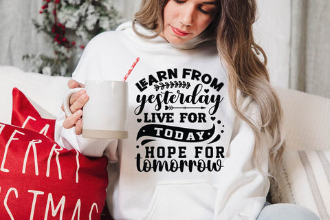 Learn from yesterday live for today hope for tomorrow SVG Angelina750 