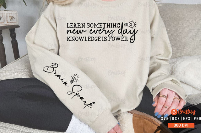 Learn something new every day knowledge is power Sleeve SVG Design SVG Designangry 