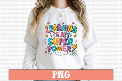 Learning is My Super Power PNG Design Sublimation Craftlabsvg24 