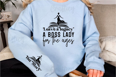 Leave a legacy a boss lady for the ages Sleeve SVG Design SVG Designangry 