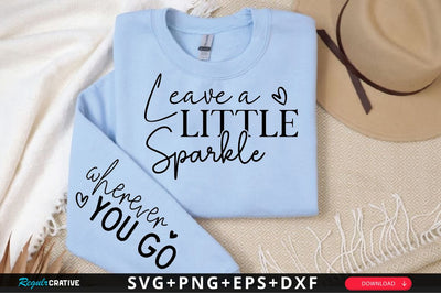 Leave a Little Sparkle Sleeve SVG Design, Inspirational sleeve SVG, Motivational Sleeve SVG, Positive Sleeve SVG SVG Regulrcrative 