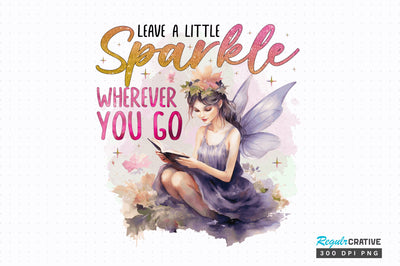 Leave a little sparkle wherever Sublimation Design Sublimation Regulrcrative 