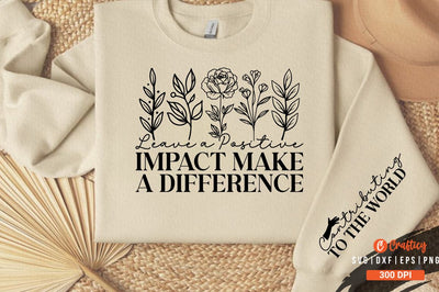 Leave a Positive Impact Make a Difference Sleeve Svg Design SVG Designangry 