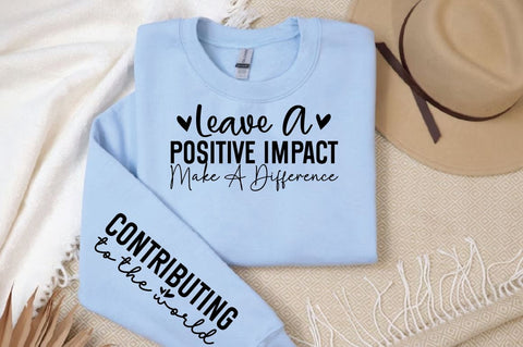 Leave a Positive Impact Make a Difference Sleeve SVG Design SVG Designangry 