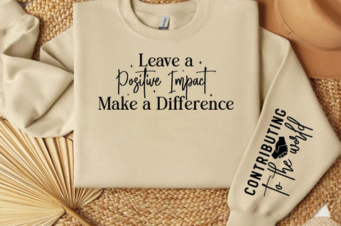 Leave a Positive Impact Make a Difference Sleeve SVG Design SVG Designangry 