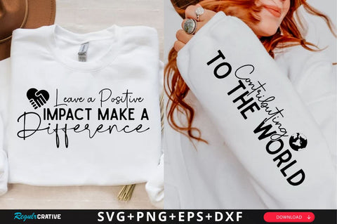 Leave a Positive Impact Make Sleeve SVG Design, Inspirational sleeve SVG, Motivational Sleeve SVG Design, Positive Sleeve SVG SVG Regulrcrative 