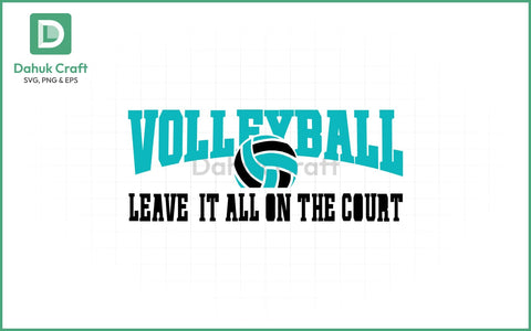 Leave It All Volleyball SVG Volleyball SVG PNG & EPS V1 SVG dahukdesign 