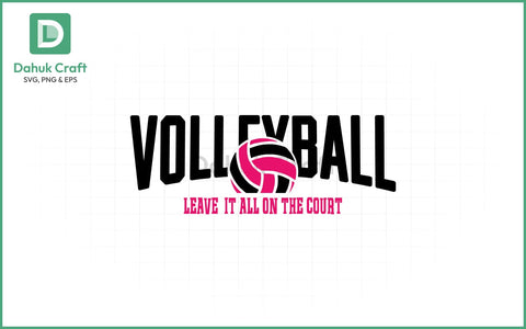 Leave It All Volleyball SVG Volleyball SVG PNG & EPS V4 SVG dahukdesign 
