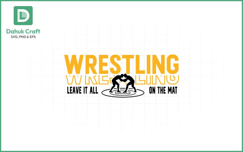 Leave It All Wrestling SVG Wrestling SVG PNG & EPS V10 SVG dahukdesign 