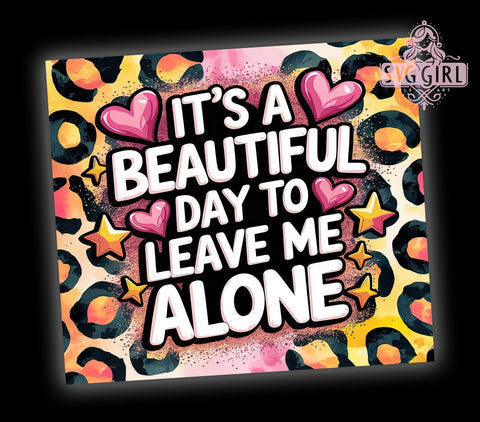 Leave Me Alone Tumbler, Funny Cup, 20oz Tumbler Wrap, PNG Sublimation, Gift Idea, Humor Mug, Sarcastic Design, Introvert Gift Sublimation SvggirlplusArt 