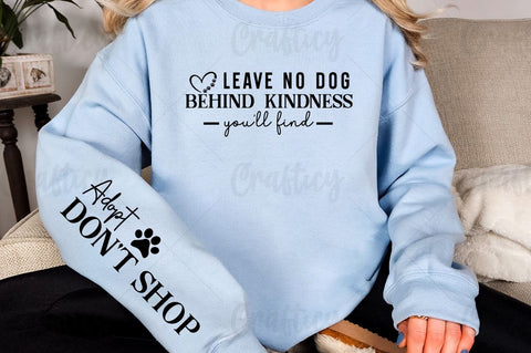 Leave no dog behind kindness you'll find Sleeve SVG Design SVG Designangry 