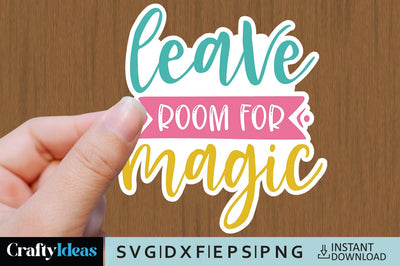 Leave room for magic SVG Crafty Ideas 