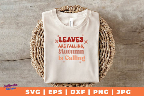 Leaves are Falling, Autumn is Calling | Fall T-Shirt SVG Desing | Fall SVG Design SVG Sublimatiz Designs 