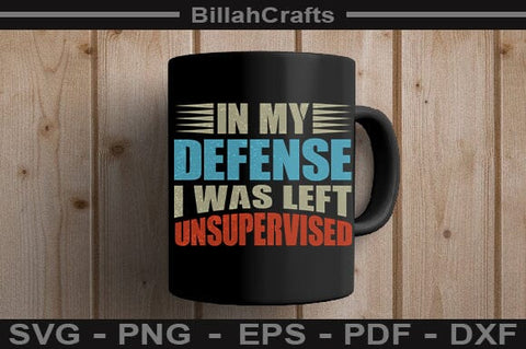 Left Unsupervised Funny Quote SVG Bold Craft Design Files SVG BillahCrafts 