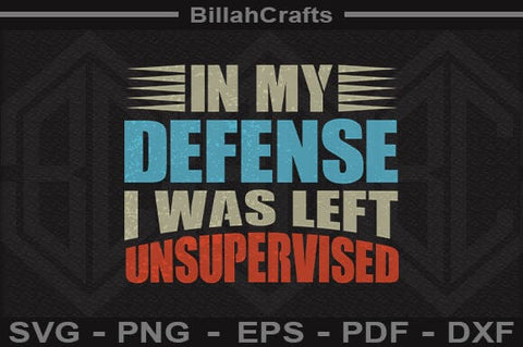 Left Unsupervised Funny Quote SVG Bold Craft Design Files SVG BillahCrafts 