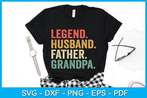 Legend Husband Father Grandpa Father's Day SVG PNG PDF Cut File SVG Creativedesigntee 