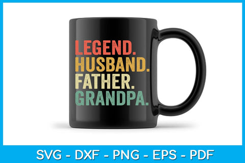 Legend Husband Father Grandpa Father's Day SVG PNG PDF Cut File SVG Creativedesigntee 