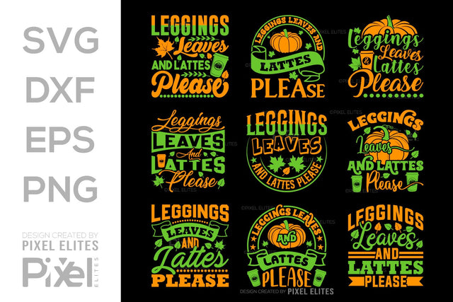 Leggings Leaves And Lattes Please SVG Thanksgiving Bundle Happy Autumn Hello Fall Thanksgiving Quote PET 00923 SVG ETC Craft 