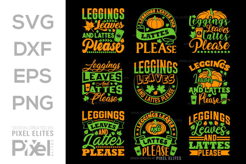 Leggings Leaves And Lattes Please SVG Thanksgiving Bundle Happy Autumn Hello Fall Thanksgiving Quote PET 00923 SVG ETC Craft 